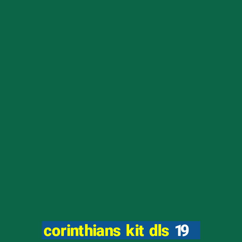 corinthians kit dls 19